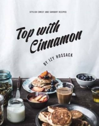 Top with Cinnamon: Stylish Recipes for Everyday фото книги