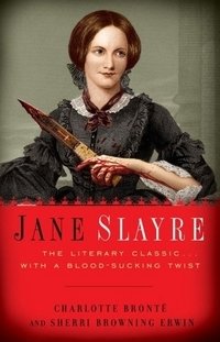 Jane Slayre: The Literary Classic with a Bloodsucking Twist фото книги