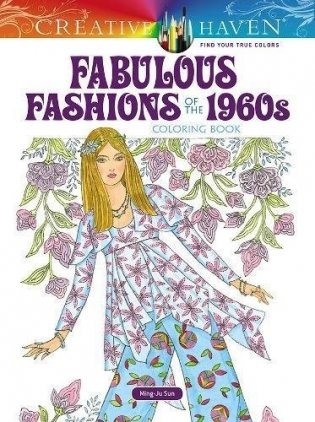 Creative Haven Fabulous Fashions of the 1960s Coloring Book фото книги
