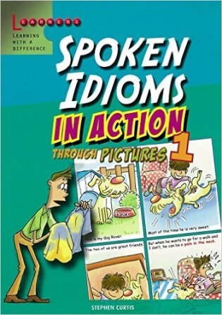 Spoken Idioms In Action Through Pictures 1 фото книги