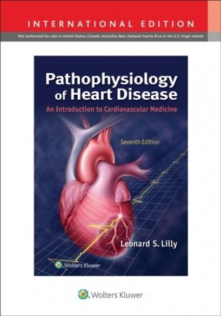 Pathophysiology of Heart Disease: An Introduction to Cardiovascular Medicine, Edition: 7 фото книги