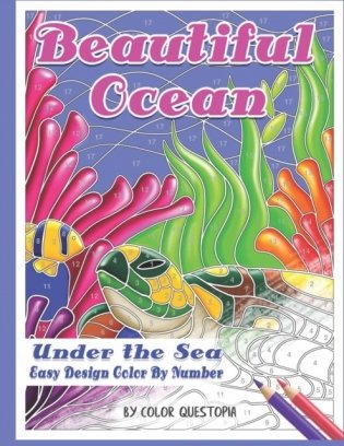 Beautiful Ocean Under the Sea Easy Design Color by Number: Mosaic Adult Coloring Book for Underwater Stress Relief and Relaxation фото книги