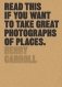 Read This if You Want to Take Great Photographs of Places фото книги маленькое 2