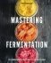 Mastering fermentation фото книги маленькое 2