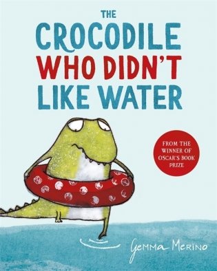 The Crocodile Who Didn't Like Water фото книги
