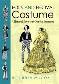 Folk and Festival Costume: A Historical Survey with Over 600 Illustrations фото книги