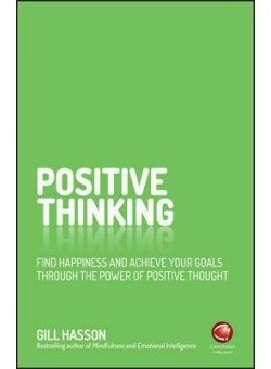 Positive Thinking: Find happiness and achieve your goals through the power of positive thought фото книги