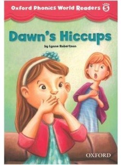 Oxford Phonics World Readers: Level 5: Dawn's Hiccups фото книги