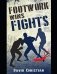 Footwork Wins Fights: The Footwork of Boxing, Kickboxing, Martial Arts & Mma фото книги маленькое 2
