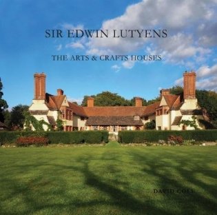 Sir Edwin Lutyens. The Arts and Crafts Houses фото книги