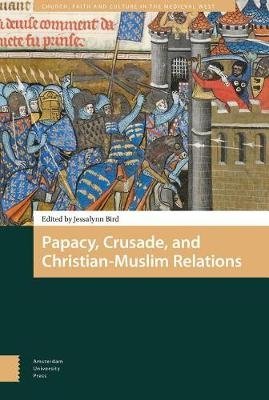 Papacy, Crusade, and Christian-Muslim Relations фото книги