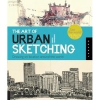 The Art of Urban Sketching: Drawing on Location Around the World фото книги