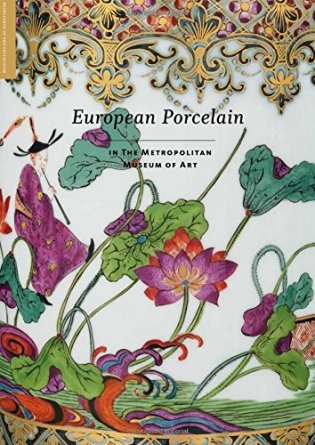 European Porcelain: In the Metropolitan Museum of Art фото книги