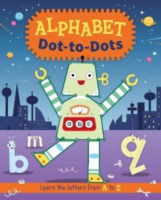 Alphabet Dot-to-Dots. Learn the Letters A to Z фото книги