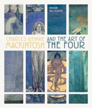 Charles Rennie Mackintosh and the Art of the Four фото книги