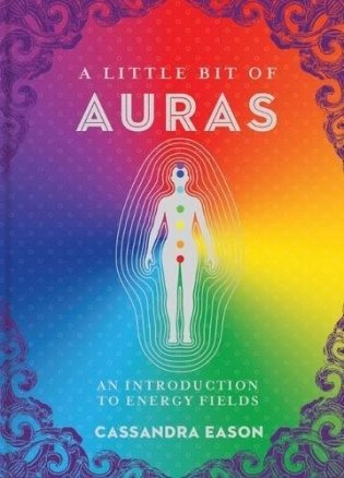 A Little Bit of Auras: An Introduction to Energy Fields фото книги
