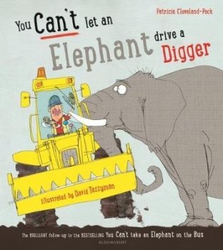 You Can't Let an Elephant Drive a Digger фото книги
