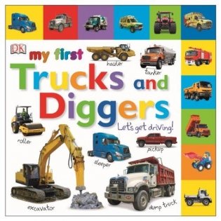 My First Trucks and Diggers. Let's Get Driving! Board book фото книги