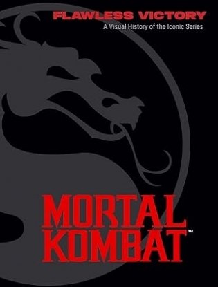 Mortal Kombat: Flawless Victory: A Visual History of the Iconic Series фото книги