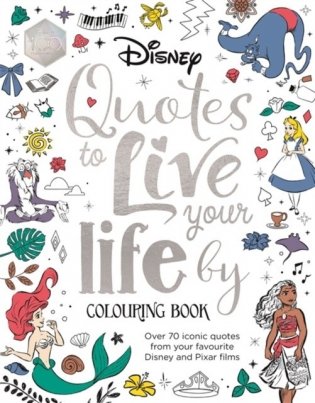 Disney Quotes to Live your Life by Colouring Book фото книги
