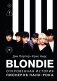 Blondie. Откровенная история пионеров панк-рока фото книги маленькое 2