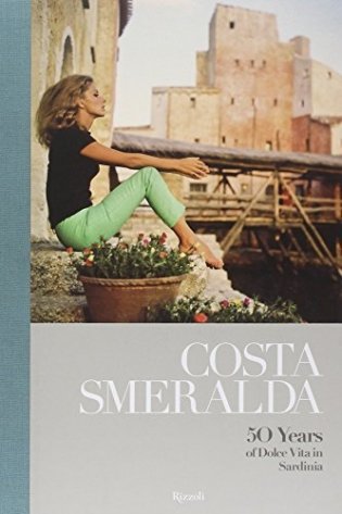 Costa Smeralda. 50 Years of Dolce Vita in Sardinia фото книги