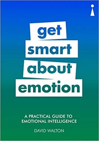 Get Smart about Emotion: A Practical Guide to Emotional Intelligence фото книги
