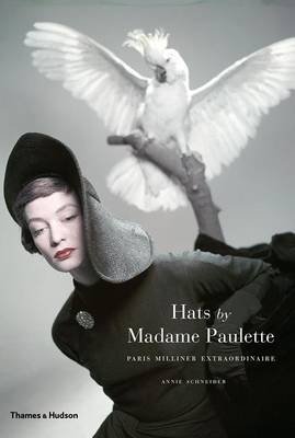 Hats by Madame Paulette. Paris Milliner Extraordinaire фото книги