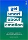 Get Smart about Emotion: A Practical Guide to Emotional Intelligence фото книги маленькое 2