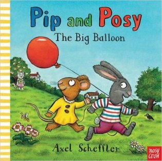 Pip and Posy: The Big Balloon. Board book фото книги