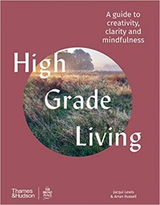 High Grade Living: A guide to creativity, clarity and mindfulness фото книги
