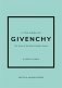 Little Book of Givenchy: The Story of the Iconic Fashion House (Little Books фото книги маленькое 2