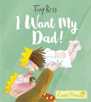 I Want My Dad! (Little Princess) фото книги