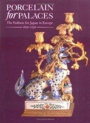 Porcelain in Palaces: The Fashion for Japan in Europe, 1650-1750 фото книги