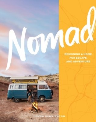 Nomad. Designing a Home for Escape and Adventure фото книги