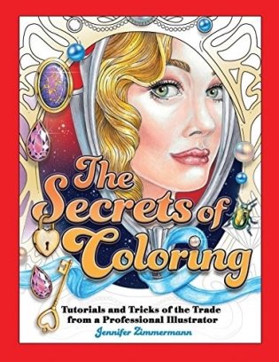 The Secrets of Coloring: Tutorials and Tricks of the Trade from a Professional Illustrator фото книги
