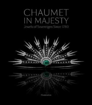 Chaumet in Majesty. Jewels of Sovereigns Since 1780 фото книги