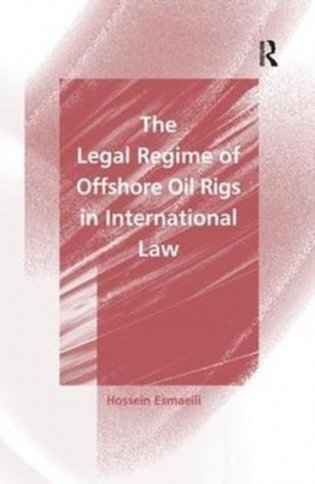 The Legal regime of offshore oil rigs in international law фото книги