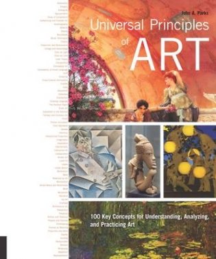 Universal Principles of Art. 100 Key Concepts for Understanding, Analyzing, and Practicing Art фото книги