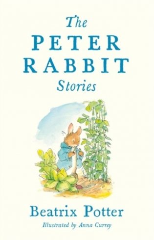 Peter Rabbit stories ; Illustrated by Anna Currey фото книги
