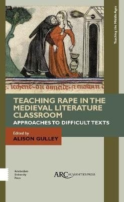 Teaching Rape in the Medieval Literature Classroom. Approaches to Difficult Texts фото книги