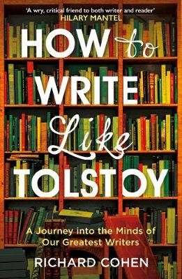 How to Write Like Tolstoy. A Journey into the Minds of Our Greatest Writers фото книги