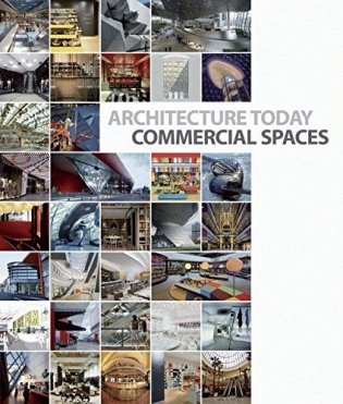 Architecture Today. Commercial Spaces фото книги
