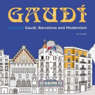 Gaudi. Colouring Gaudi, Barcelona and Modernism фото книги