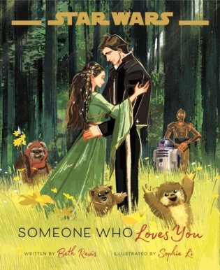 Star Wars: Someone Who Loves You. Han And Leia Picture Book фото книги