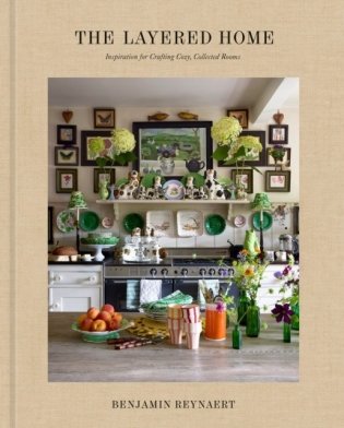 The Layered Home: An Interior Design Book: Inspiration for Crafting Cozy, Collected Rooms фото книги