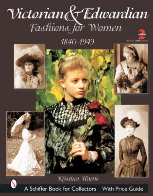 Victorian & Edwardian Fashions for Women, 2nd Ed фото книги