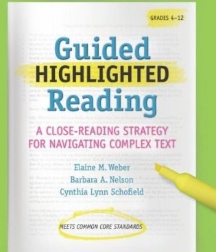 Guided Highlighted Reading: A Close-Reading Strategy for Navigating Complex Text фото книги