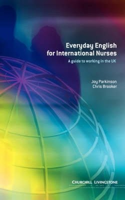 Everyday English for International Nurses. A Guide to Working in the UK фото книги