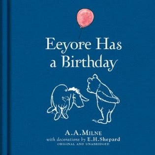 Winnie-the-Pooh. Eeyore Has A Birthday фото книги